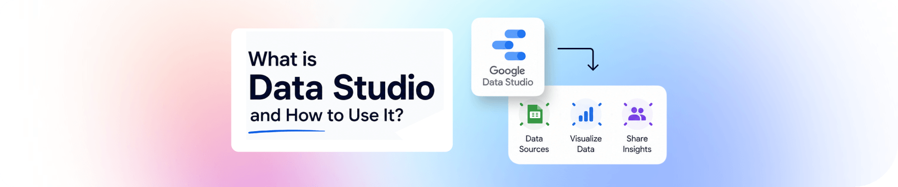 What is Data Studio and How to Use It?