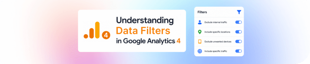 Understanding Data Filters in Google Analytics 4