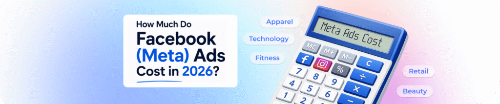 How Much Do Meta (Facebook & Instagram) Ads Cost in 2026 for eCommerce Businesses?