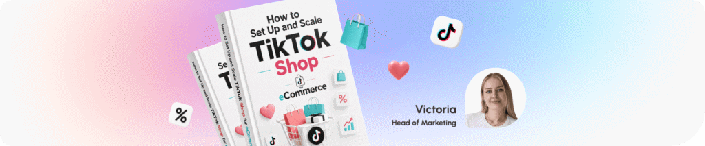 How to Set Up and Scale TikTok Shop for eCommerce: Complete Guide