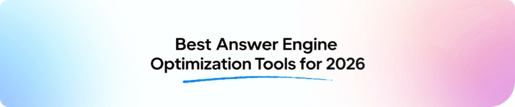 Best Answer Engine Optimization Tools for 2026