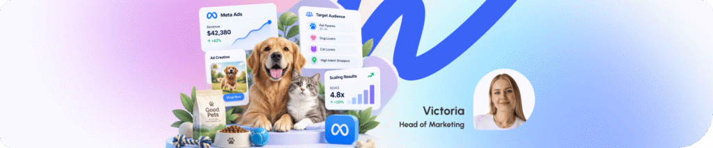 Meta Ads for Pet Brands: Creative, Targeting and Scaling Guide